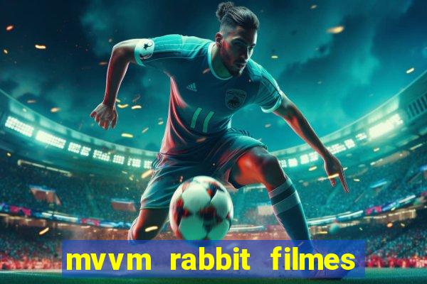 mvvm rabbit filmes e séries